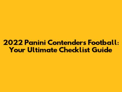 2022 Panini Contenders Football: Your Ultimate Checklist Guide