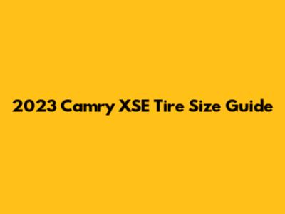 2023 Camry XSE Tire Size Guide