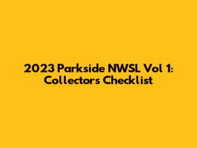 2023 Parkside NWSL Vol 1: Collector's Checklist