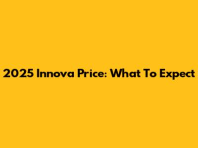 2025 Innova Price: What To Expect