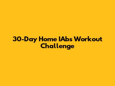 30-Day Home IAbs Workout Challenge