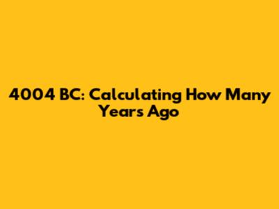 4004 BC: Calculating How Many Years Ago