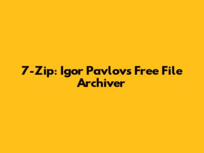 7-Zip: Igor Pavlov's Free File Archiver