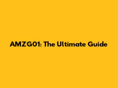 AMZG01: The Ultimate Guide