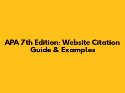 APA 7th Edition: Website Citation Guide & Examples