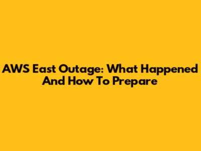 AWS East Outage: What Happened And How To Prepare