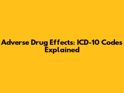 Adverse Drug Effects: ICD-10 Codes Explained