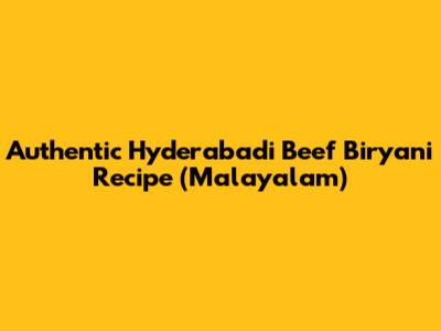 Authentic Hyderabadi Beef Biryani Recipe (Malayalam)