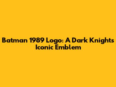Batman 1989 Logo: A Dark Knight's Iconic Emblem