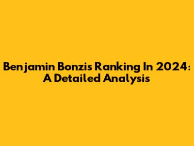 Benjamin Bonzi's Ranking In 2024: A Detailed Analysis