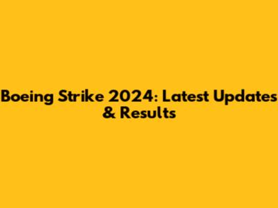 Boeing Strike 2024: Latest Updates & Results