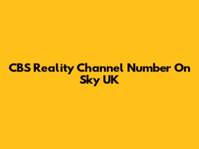 CBS Reality Channel Number On Sky UK