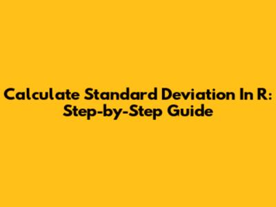 Calculate Standard Deviation In R: Step-by-Step Guide