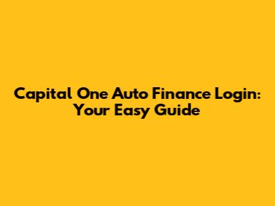 Capital One Auto Finance Login: Your Easy Guide
