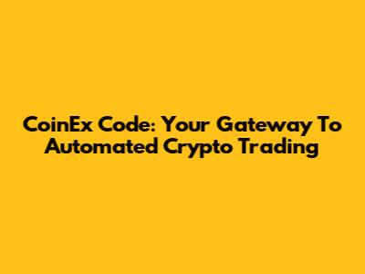CoinEx Code: Your Gateway To Automated Crypto Trading