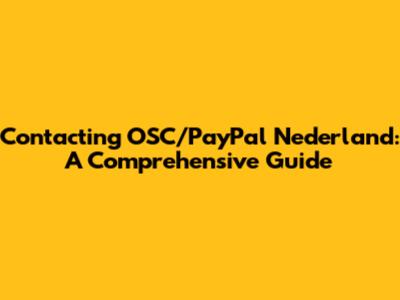 Contacting OSC/PayPal Nederland: A Comprehensive Guide
