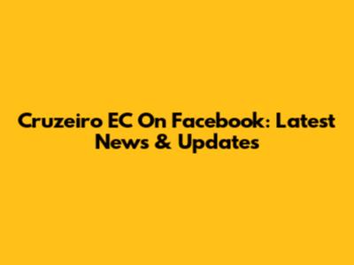 Cruzeiro EC On Facebook: Latest News & Updates