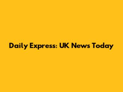 Daily Express: UK News Today