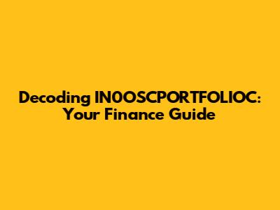 Decoding IN0OSCPORTFOLIOC: Your Finance Guide
