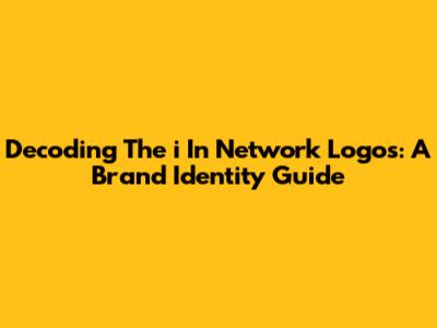 Decoding The 'i' In Network Logos: A Brand Identity Guide