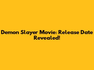 Demon Slayer Movie: Release Date Revealed!