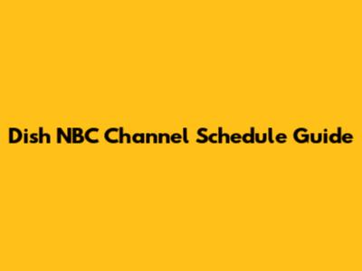 Dish NBC Channel Schedule Guide