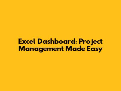 Excel Dashboard: Project Management Made Easy