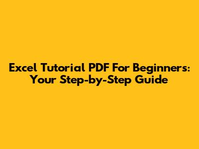 Excel Tutorial PDF For Beginners: Your Step-by-Step Guide