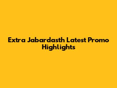 Extra Jabardasth Latest Promo Highlights