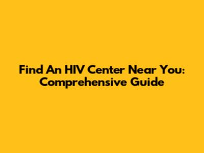 Find An HIV Center Near You: Comprehensive Guide