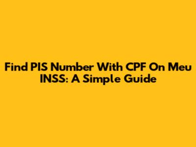 Find PIS Number With CPF On Meu INSS: A Simple Guide