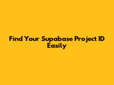 Find Your Supabase Project ID Easily