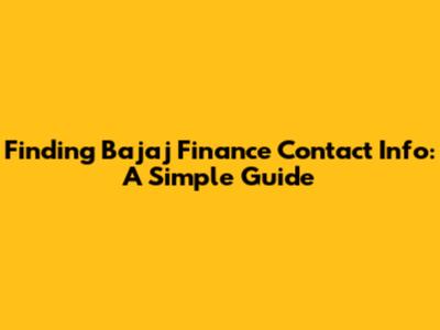 Finding Bajaj Finance Contact Info: A Simple Guide