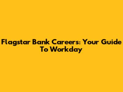 Flagstar Bank Careers: Your Guide To Workday