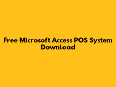 Free Microsoft Access POS System Download