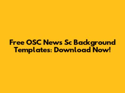 Free OSC News Sc Background Templates: Download Now!