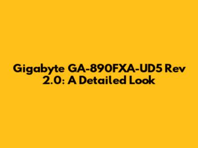 Gigabyte GA-890FXA-UD5 Rev 2.0: A Detailed Look