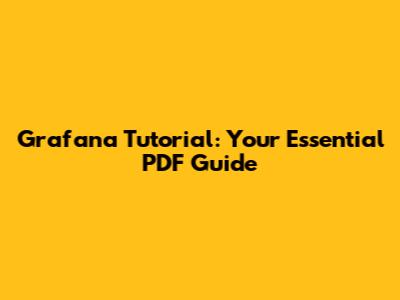 Grafana Tutorial: Your Essential PDF Guide