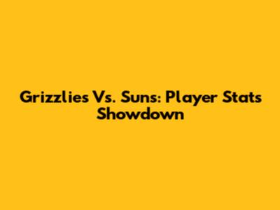 Grizzlies Vs. Suns: Player Stats Showdown