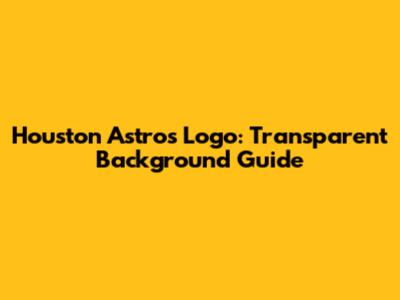 Houston Astros Logo: Transparent Background Guide