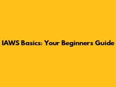 IAWS Basics: Your Beginner's Guide