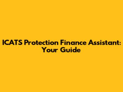 ICATS Protection Finance Assistant: Your Guide