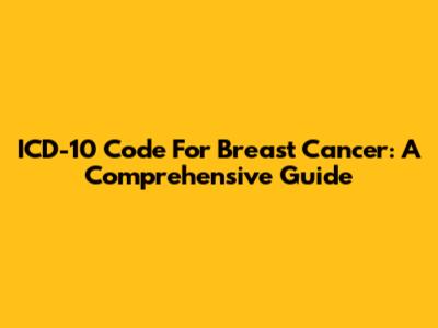 ICD-10 Code For Breast Cancer: A Comprehensive Guide