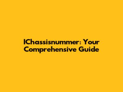 IChassisnummer: Your Comprehensive Guide