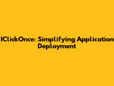 IClickOnce: Simplifying Application Deployment