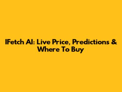 IFetch AI: Live Price, Predictions & Where To Buy