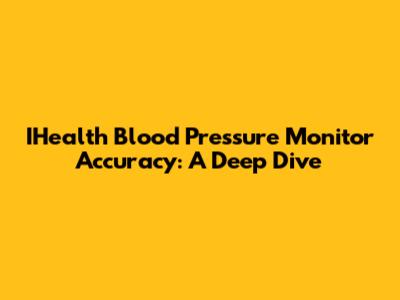 IHealth Blood Pressure Monitor Accuracy: A Deep Dive