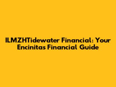 ILMZHTidewater Financial: Your Encinitas Financial Guide