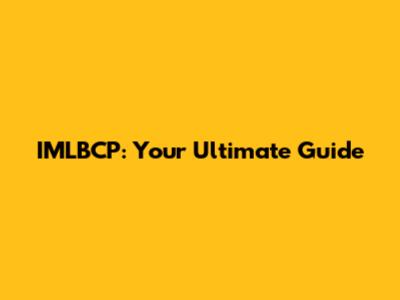 IMLBCP: Your Ultimate Guide