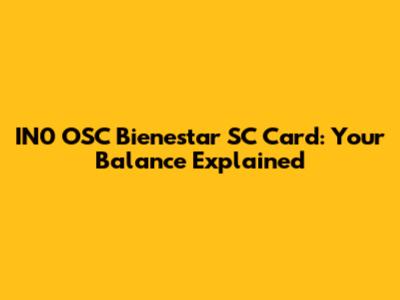 IN0 OSC Bienestar SC Card: Your Balance Explained